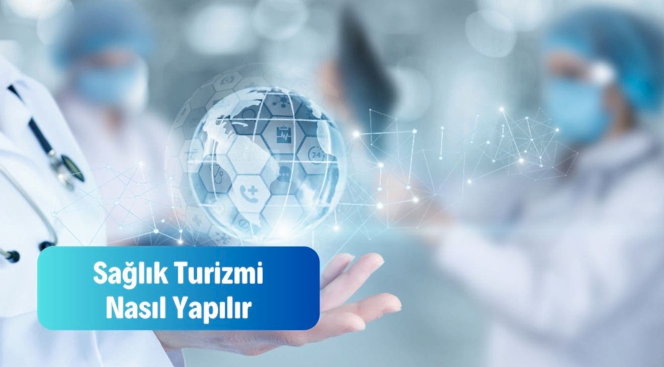 sağlık turizmi nasıl yapılır