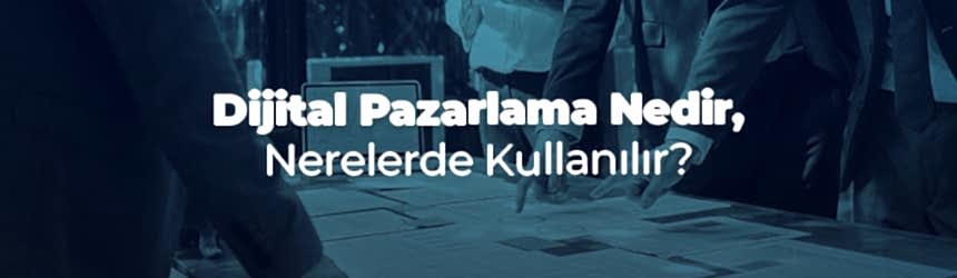 Dijital Pazarlama Nedir Dijital Pazarlama Nedir