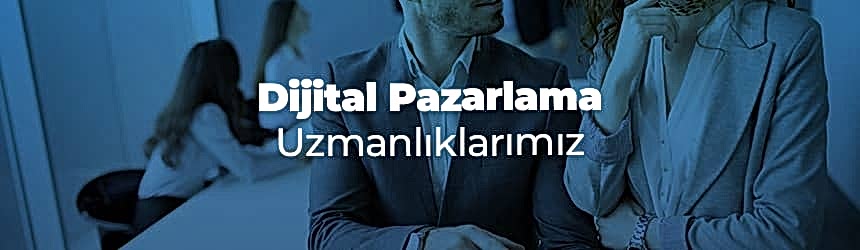 Dijital Pazarlama Uzmanlıklarımız Dijital Pazarlama Uzmanlıklarımız