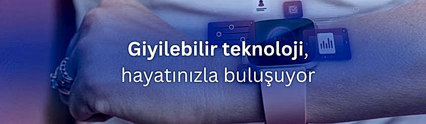 Giyilebilir Teknoloji Giyilebilir Teknoloji