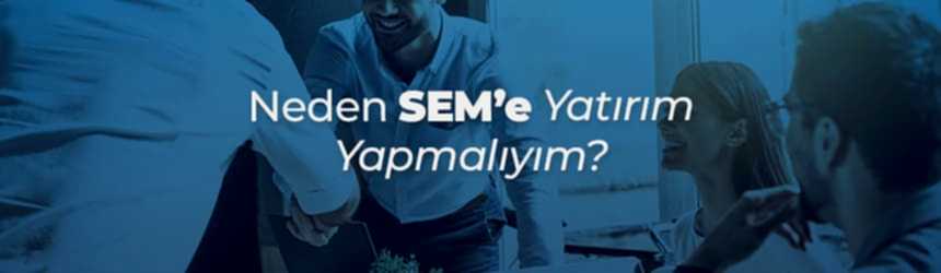 Neden SEM Yatırım Yapmalıyım Neden SEM Yatırım Yapmalıyım