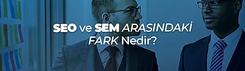SEO Ve SEM Farkı SEO Ve SEM Farkı