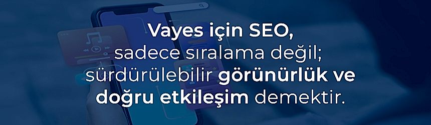 Vayes SEO Bakış Açısı Vayes SEO Bakış Açısı